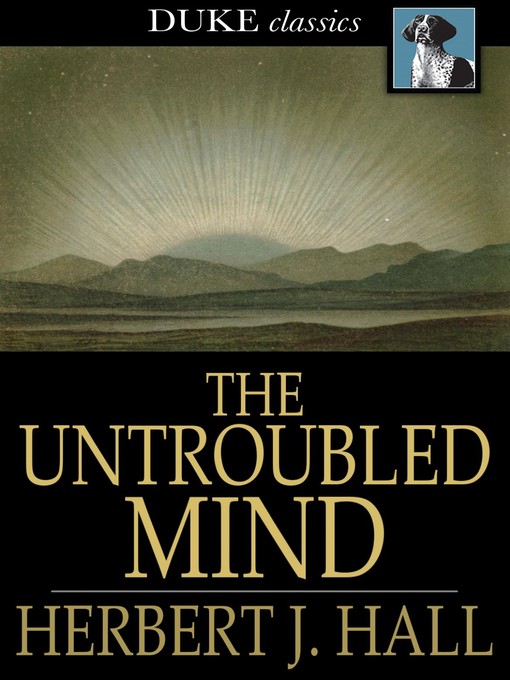 Title details for The Untroubled Mind by Herbert J. Hall - Wait list